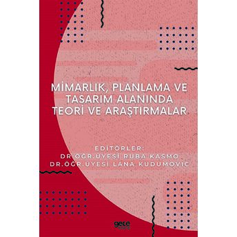 Mimarlık Planlama Ve Tasarım Alanında Teori Ve Araştırmalar Lana Kudumovic