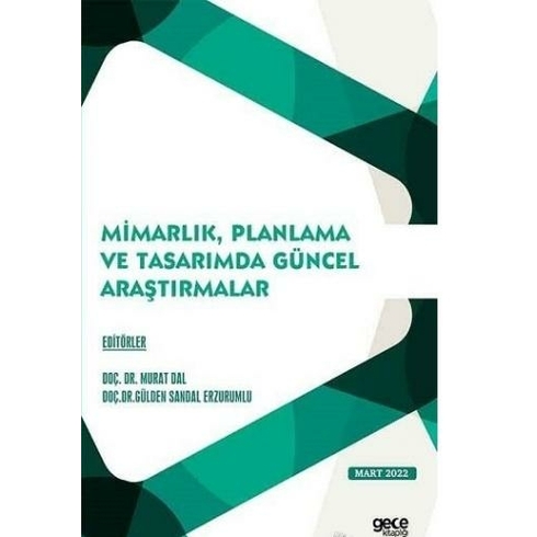 Mimarlık, Planlama Ve Tasarımda Güncel Araştırmalar - Mart 2022 - Kolektif