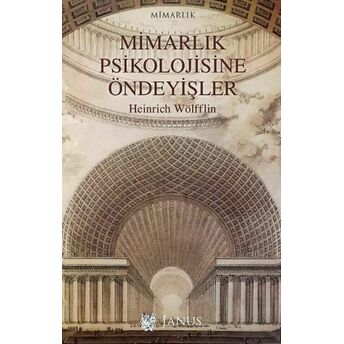 Mimarlık Psikolojisine Öndeyişler Heinrich Wölfflin