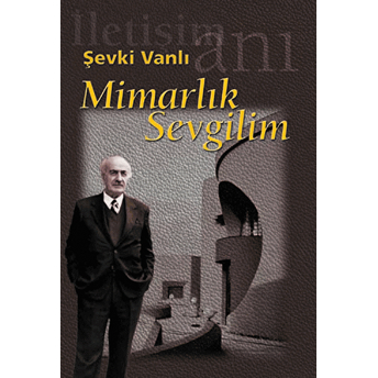 Mimarlık Sevgilim Şevki Vanlı