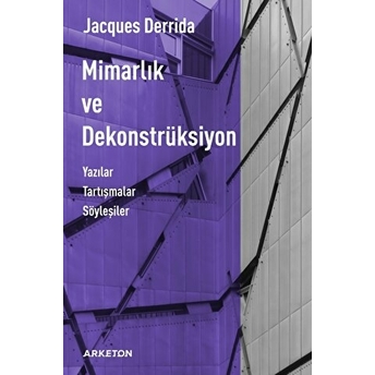 Mimarlık Ve Dekonstrüksiyon Jacques Derrida