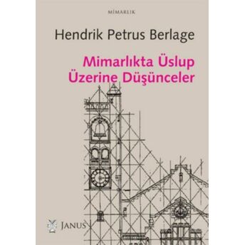 Mimarlıkta Üslup Üzerine Düşünceler Hendrik P. Berlage