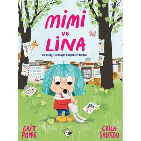 Mimi Ve Lina - Bir Pelüş Oyuncağın Karşılıksız Sevgisi Grit Poppe