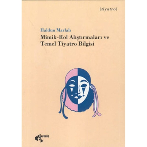 Mimik - Rol Alıştırmaları Ve Temel Tiyatro Bilgisi Tiyatro Eğitimi Haldun Marlalı