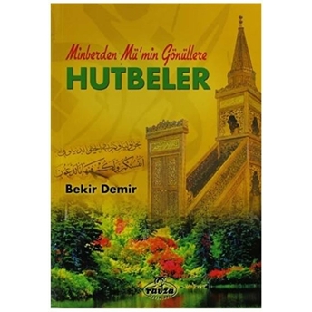 Minberden Mü'Min Gönüllere Hutbeler Bekir Demir