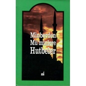 Minberden Mü'minlere Hutbeler Ahmet Bayer