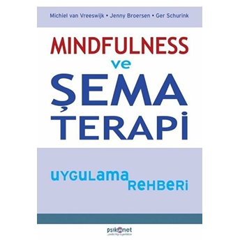 Mindfulness Ve Şema Terapi Uygulama Rehberi Ger Schurink