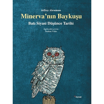 Minerva'nın Baykuşu Batı Siyasi Düşünce Tarihi Jeffrey Abramson