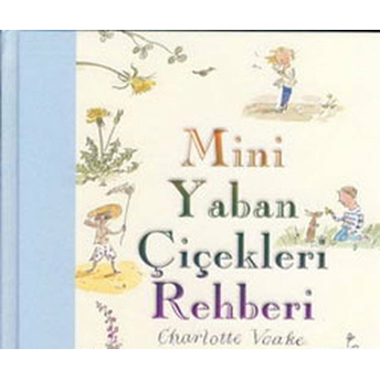 Mini Yaban Çiçekleri Rehberi Charlotte Voake