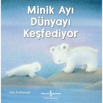 Minik Ayı Dünyayı Keşfediyor Ellıe Patterson