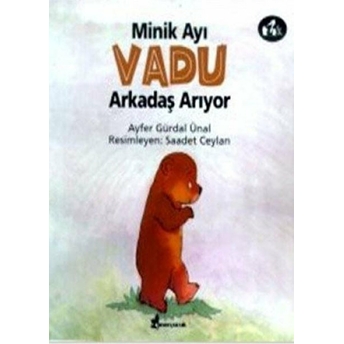 Minik Ayı Vadu Arkadaş Arıyor Ayfer Gürdal Ünal