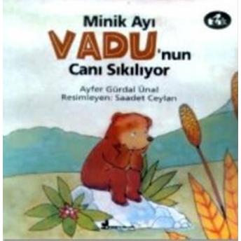 Minik Ayı Vadu’nun Canı Sıkılıyor Ayfer Gürdal Ünal