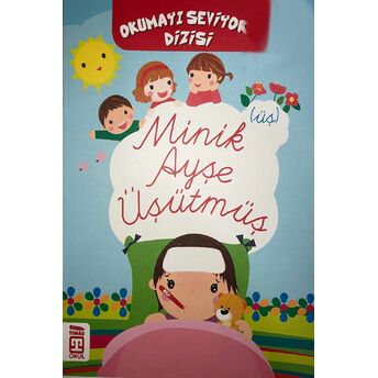 Minik Ayşe Üşütmüş - Okumayı Seviyorum Dizi Kolektif