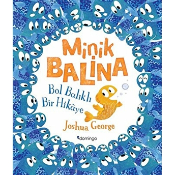 Minik Balina - Bol Balıklı Bir Hikaye Joshua George