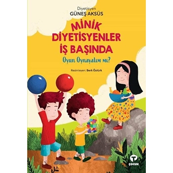 Minik Diyetisyenler Iş Başında - Oyun Oynayalım Mı? Güneş Aksüs