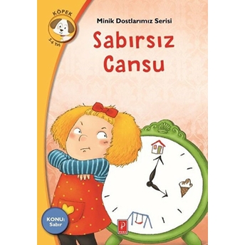 Minik Dostlarımız Serisi - Sabırsız Cansu Eleni Daskalaki