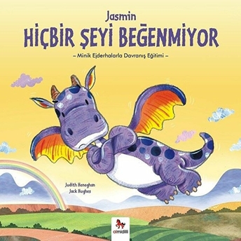 Minik Ejderhalarla Davranış Eğitimi - Jasmin Hiçbir Şeyi Beğenmiyor Judith Heneghan