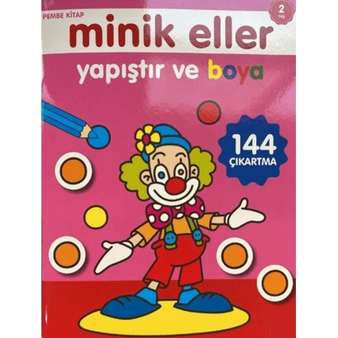 Minik Eller Yapıştır Ve Boya - Pembe Kitap Kolektif