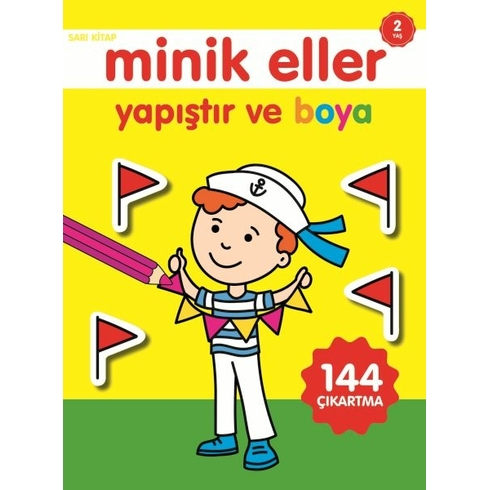 Minik Eller Yapıştır Ve Boya - Sarı Kitap Kolektif