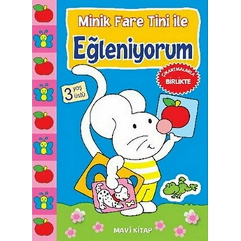 Minik Fare Tini Ile Eğleniyorum : Mavi Kitap (3 Yaş Üstü) Kolektif