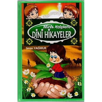 Minik Kalplere Dini Hikayeler Ciltli Sinan Yağmur