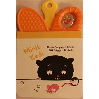 Minik Kedi - Benim Çıngıraklı Küçük Diş Kaşıyıcı Kitabım Kolektif