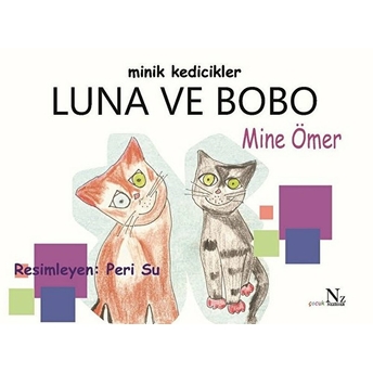 Minik Kedicikler Luna Ve Bobo - Mine Ömer