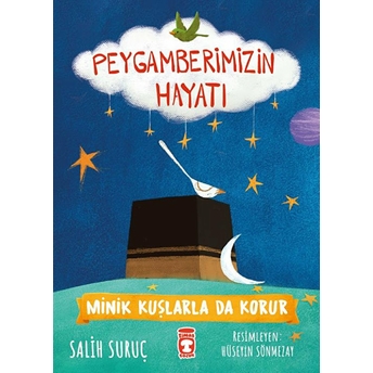 Minik Kuşlarla Da Korur - Peygamberimizin Hayatı Salih Suruç