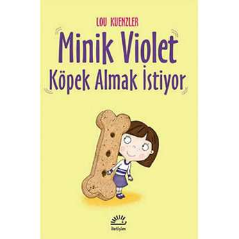 Minik Violet Köpek Almak Istiyor Lou Kuenzler