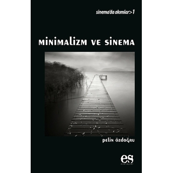 Minimalizm Ve Sinema Sinema’da Akımlar 1 Pelin Özdoğru