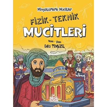 Minyatürlerle Mucitler - Fizik - Teknik Mucitleri (Ciltli) Enis Temizel