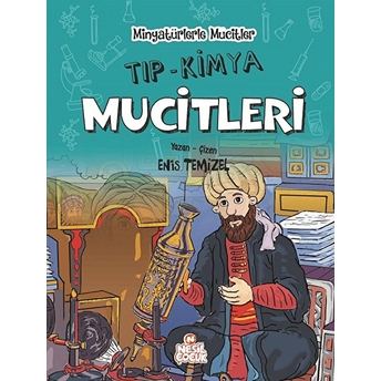 Minyatürlerle Mucitler - Tıp - Kimya Mucitleri (Ciltli) Enis Temizel