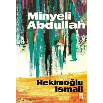 Minyeli Abdullah Hekimoğlu Ismail