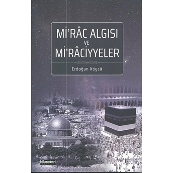 Mi'rac Algısı Ve Mi'raciyyeler Erdoğan Köycü