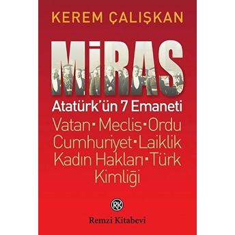 Miras: Atatürk’ün 7 Emaneti Kerem Çalışkan