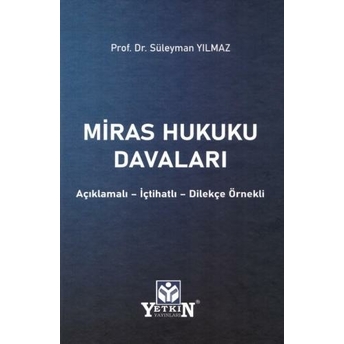 Miras Hukuku Davaları Açıklamalı Süleyman Yılmaz