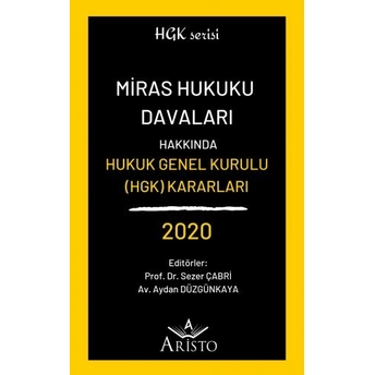 Miras Hukuku Davaları Hakkında Hukuk Genel Kurulu Kararları 2020 Sezer Çabri