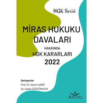 Miras Hukuku Davaları Hakkında Hukuk Genel Kurulu Kararları 2022 Sezer Çabri