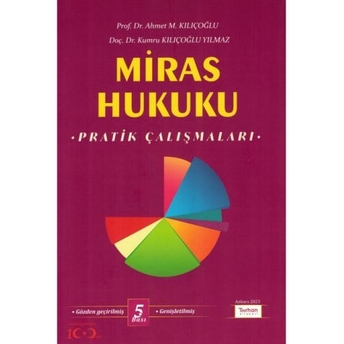 Miras Hukuku Pratik Çalışmaları Ahmet M. Kılıçoğlu