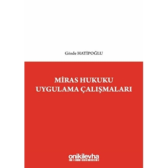 Miras Hukuku Uygulama Çalışmaları - Gözde Hatipoğlu