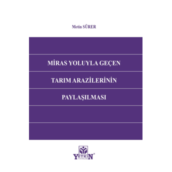 Miras Yoluyla Geçen Tarım Arazilerinin Paylaşılması Metin Sürer