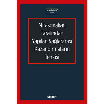 Mirasbırakan Tarafından Yapılan Sağlararası Kazandırmaların Tenkisi Necati Iyidinç