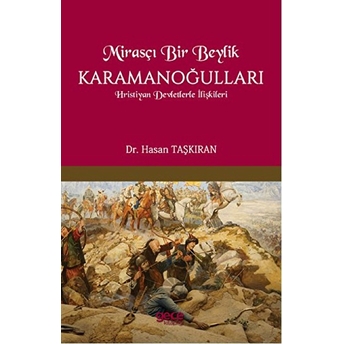 Mirasçı Bir Beylik Karamanoğulları Hristiyan Devletlerle Ilişkileri Hasan Taşkıran