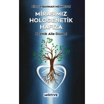 Mirasımız Hologenetik Hafıza Billur Bahman Memmedli