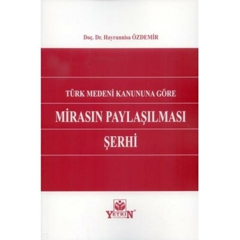 Mirasın Paylaşılması Şerhi Hayrunnisa Özdemir