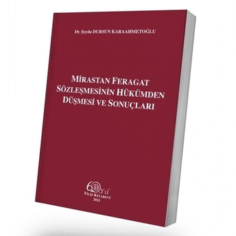 Mirastan Feragat Sözleşmesinin Hükümden Düşmesi Ve Sonuçları Şeyda Dursun Karaahmetoğlu