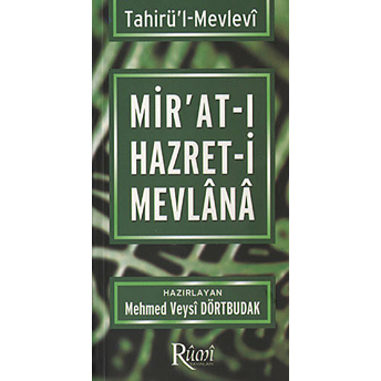 Mirat-I Hazret-I Mevlana - Tahirül-Mevlevi