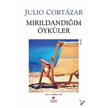 Mırıldandığım Öyküler Julio Cortazar