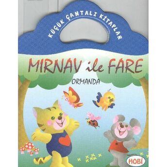 Mırnav Ile Fare-Ormanda / Küçük Çantalı Kitaplar Ercan Dinçer