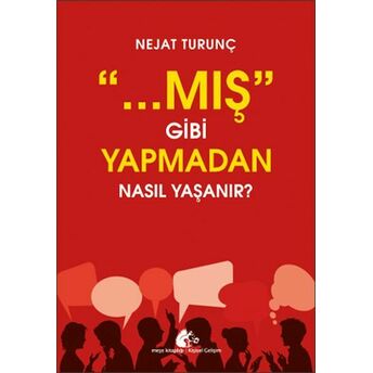 Mış Gibi Yapmadan Nasıl Yaşanır Nejat Turunç